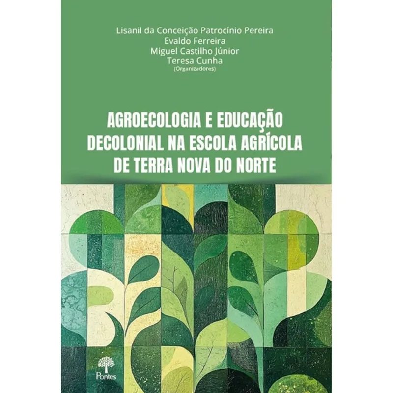AGROECOLOGIA E EDUCAÇÃO DECOLONIAL NA ESCOLA AGRÍCOLA DE TERRA NOVA DO NORTE