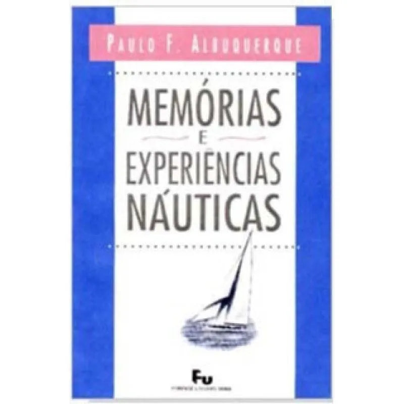 Livro Memorias E Experiencias Nauticas
