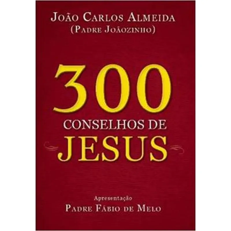 300 Conselhos De Jesus
