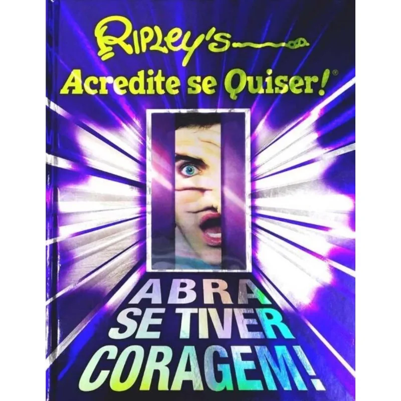 Ripley's - Acredite Se Quiser! Abra Se Tiver Coragem!