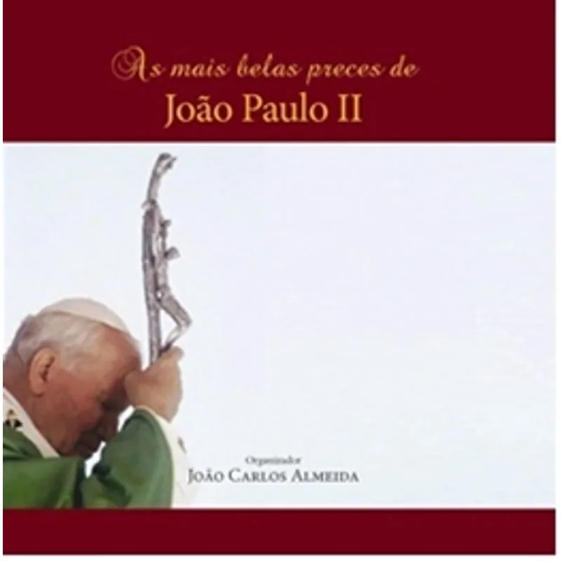 MAIS BELAS PRECES DE JOAO PAULO II