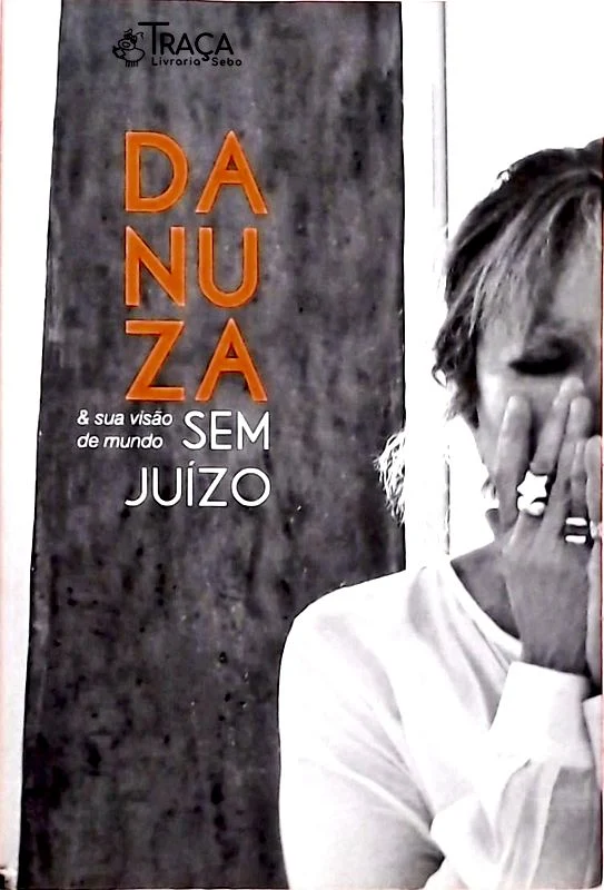 Danuza E Sua Visão De Mundo Sem Juízo