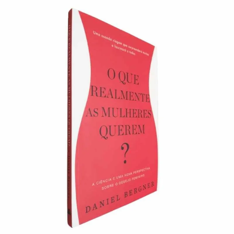 Livro Físico O Que Realmente As Mulheres Querem? Daniel Bergner