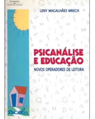 Psicanálise E Educação. Novos Operadores De Leitura