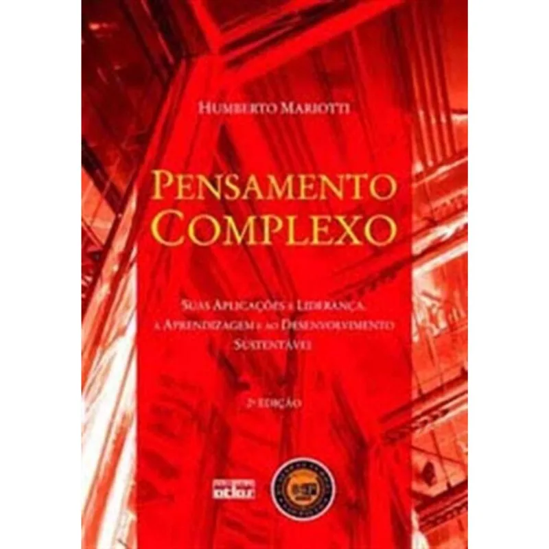 Pensamento Complexo: Suas Aplicacoes A Lideranca,