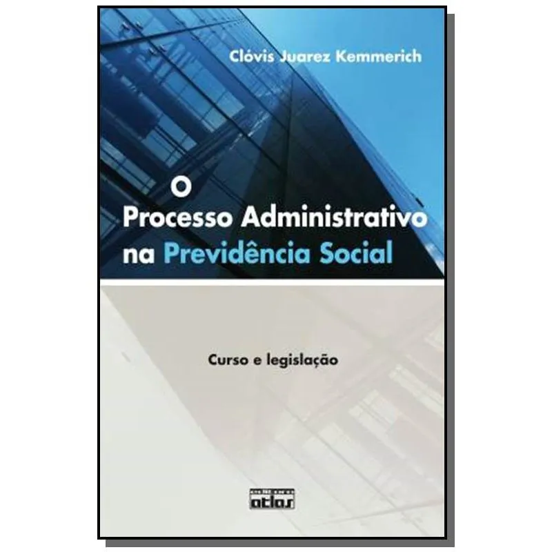 PROCESSO ADMINISTRATIVO NA PREVIDENCIA SOCIAL: CUR