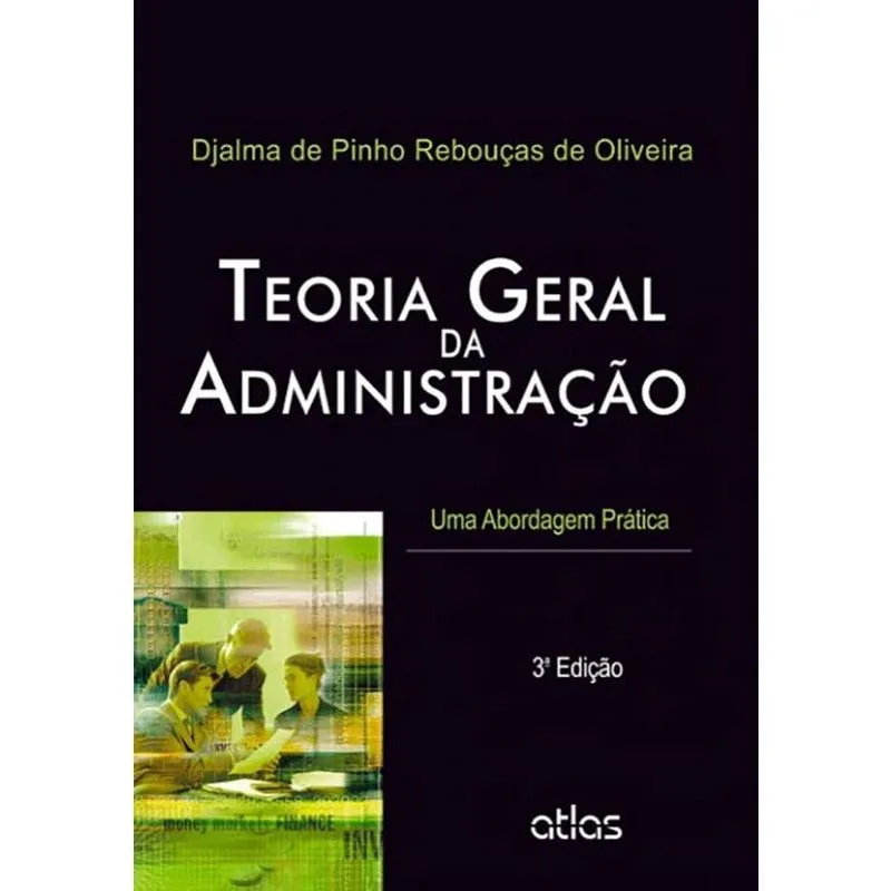 Livro - Teoria Geral Da Administração: Uma Abordagem Prática