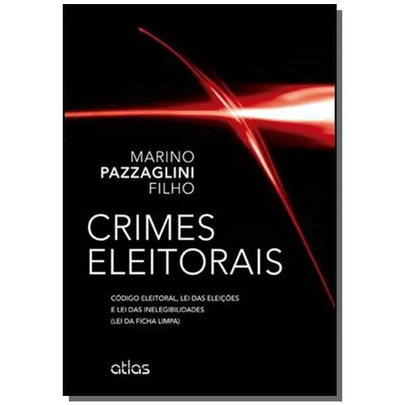 Crimes Eleitorais: Codigo Eleitoral, Lei Das Eleic