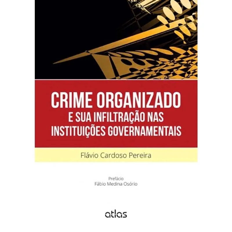 Crime Organizado E Sua Infiltração Nas Instituições Governamentais 1ª Ed Livro - Crime Organizado E Sua Infiltração Nas Instituições Governamentais