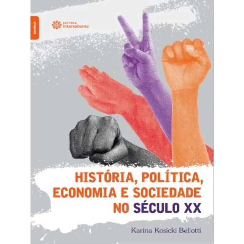 HISTÓRIA, POLÍTICA, ECONOMIA E SOCIEDADE NO SÉCULO XX