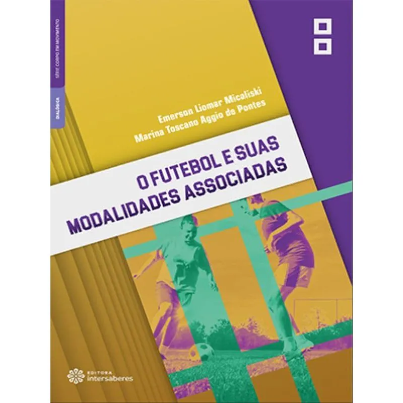 O FUTEBOL E SUAS MODALIDADES ASSOCIADAS