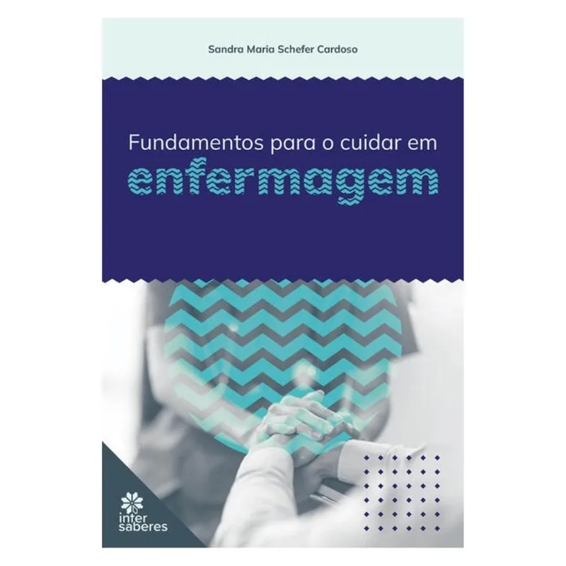 FUNDAMENTOS PARA O CUIDAR EM ENFERMAGEM