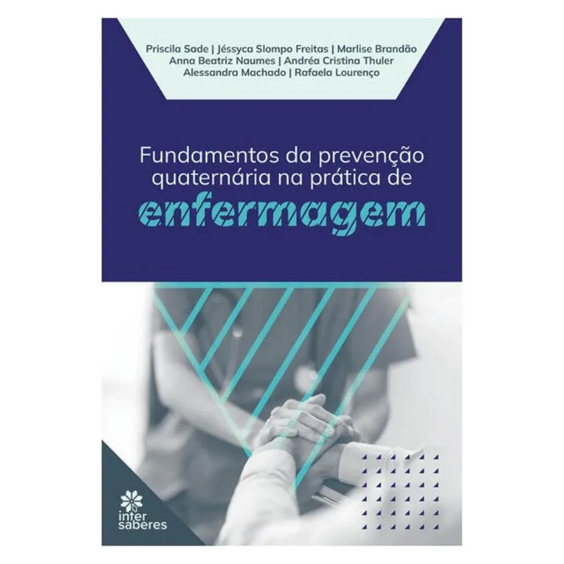 FUNDAMENTOS DA PREVENÇÃO QUATERNÁRIA NA PRÁTICA DE ENFERMAGEM