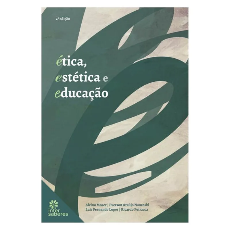 ÉTICA, ESTÉTICA E EDUCAÇÃO