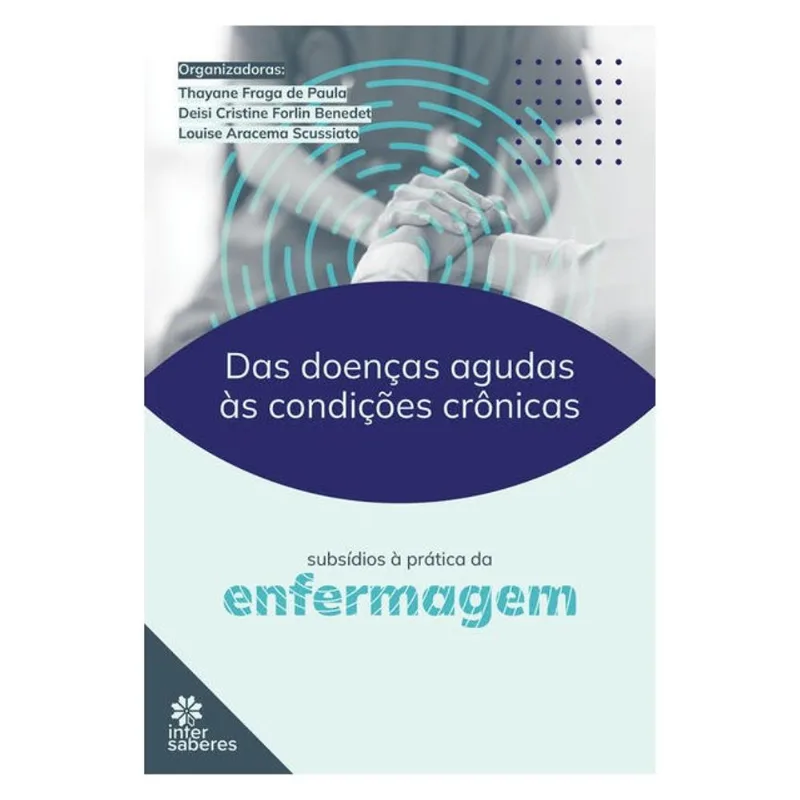 DAS DOENÇAS AGUDAS ÀS CONDIÇÕES CRÔNICAS: