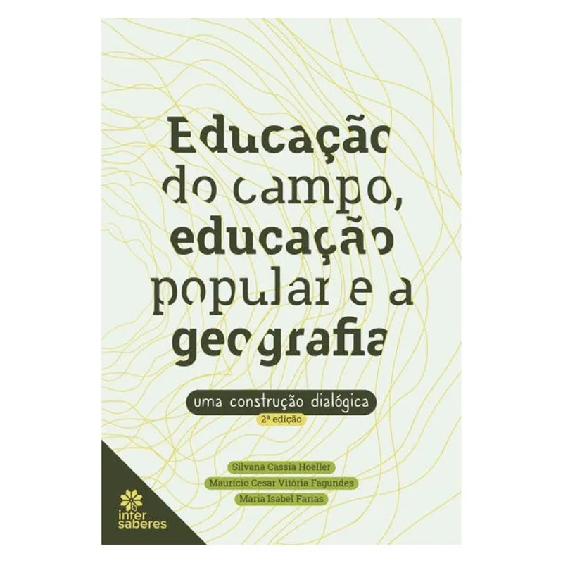 EDUCAÇÃO DO CAMPO, EDUCAÇÃO POPULAR E A GEOGRAFIA