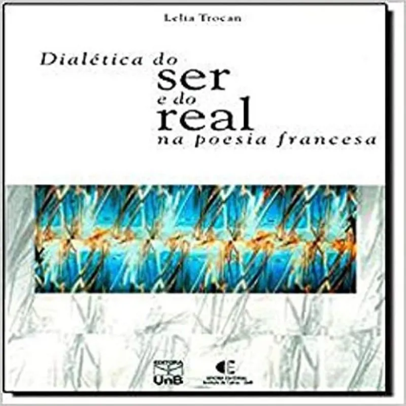 DIALETICA DO SER E DO REAL NA POESIA FRANCESA
