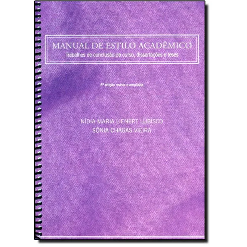Manual de Estilo Acadêmico: Trabalhos de Conclusão de Curso, Dissertações e Teses