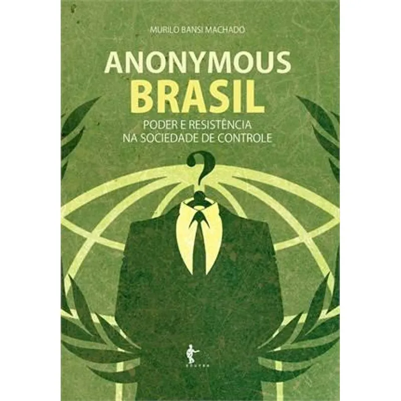 Anonymous Brasil - Poder e Resistencia na