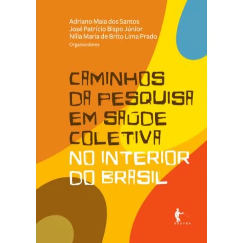 CAMINHOS DA PEQUISA EM SAÚDE COLETIVA NO INTERIOR DO BRASIL