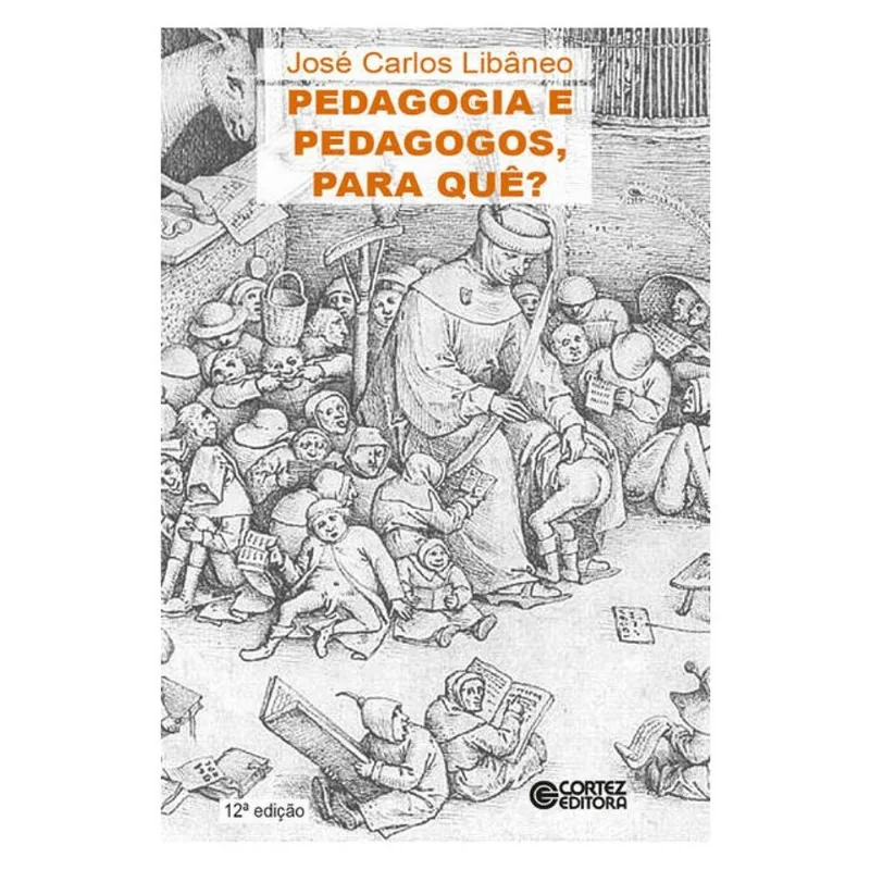 PEDAGOGIA E PEDAGOGOS, PARA QUÊ?