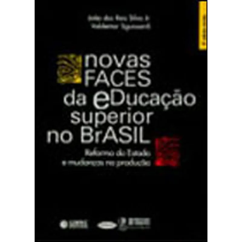 NOVAS FACES DA EDUCAÇÃO SUPERIOR NO BRASIL