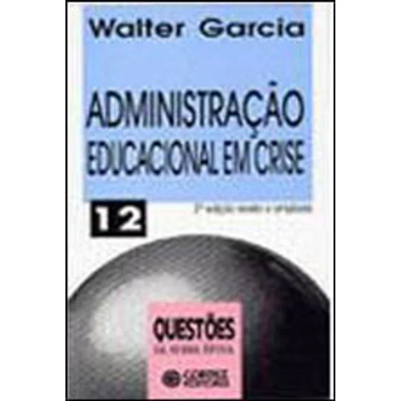 ADMINISTRAÇAO EDUCACIONAL EM CRISE