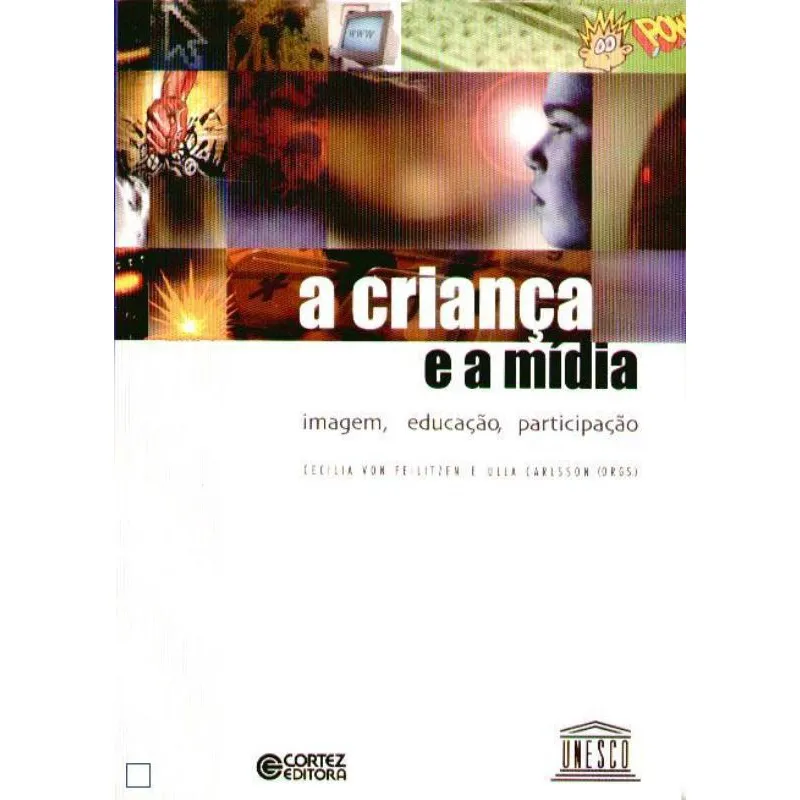 Livro - A criança e a mídia: imagem, educação, participação