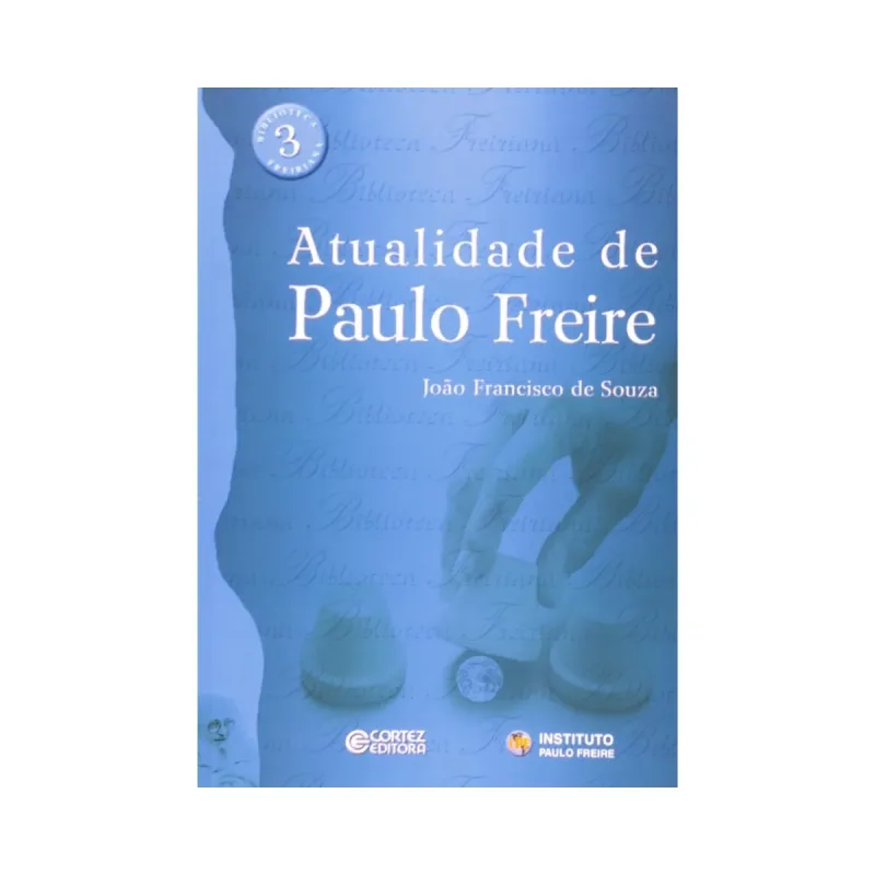 Atualidade De Paulo Freire