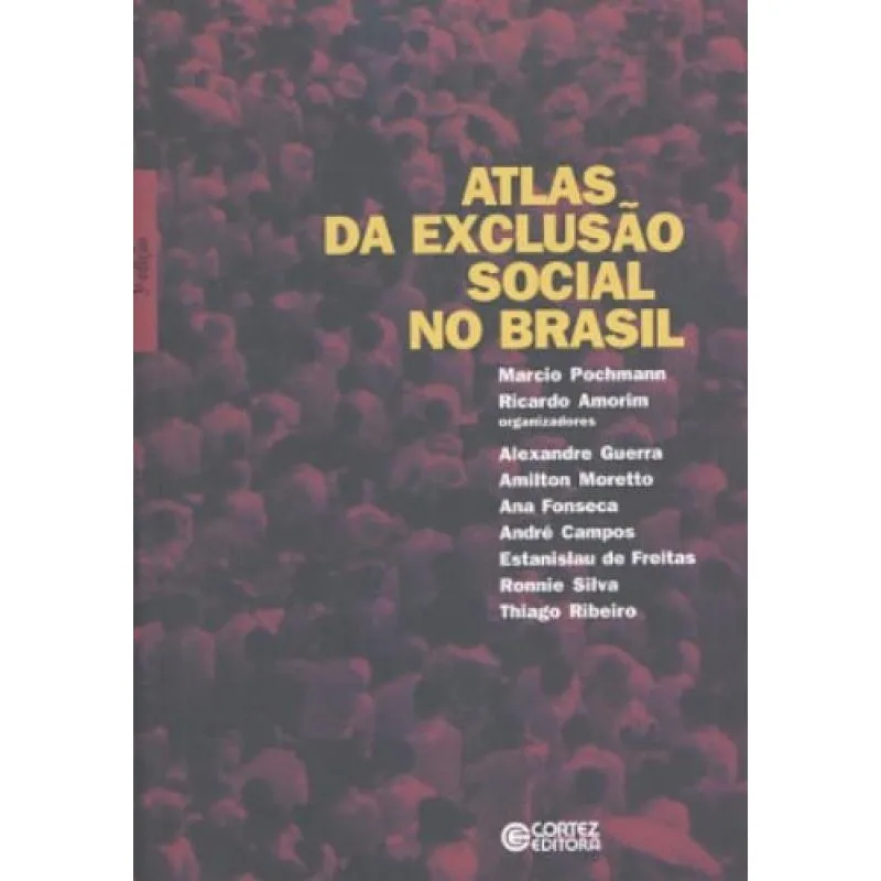 Atlas Da Exclusao Social No Brasil