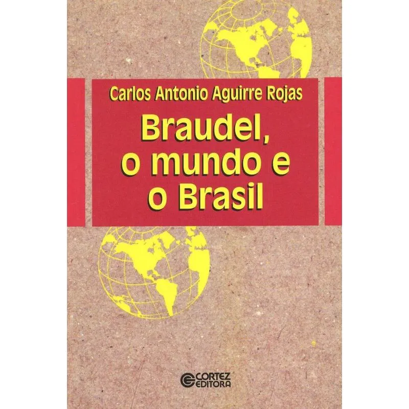 Braudel, O Mundo E O Brasil