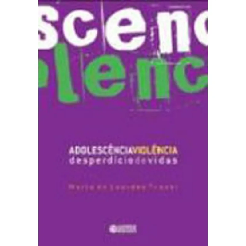 ADOLESCÊNCIA-VIOLÊNCIA : DESPERDÍCIO DE VIDAS