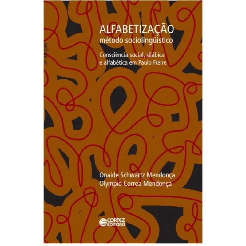 Alfabetização. Método sociolingu? Ístico: consciência social, silábica e alfabética em Paulo Freire