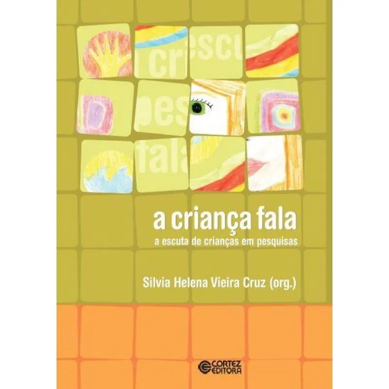 Criança fala (a): A escuta de crianças em pesquisas