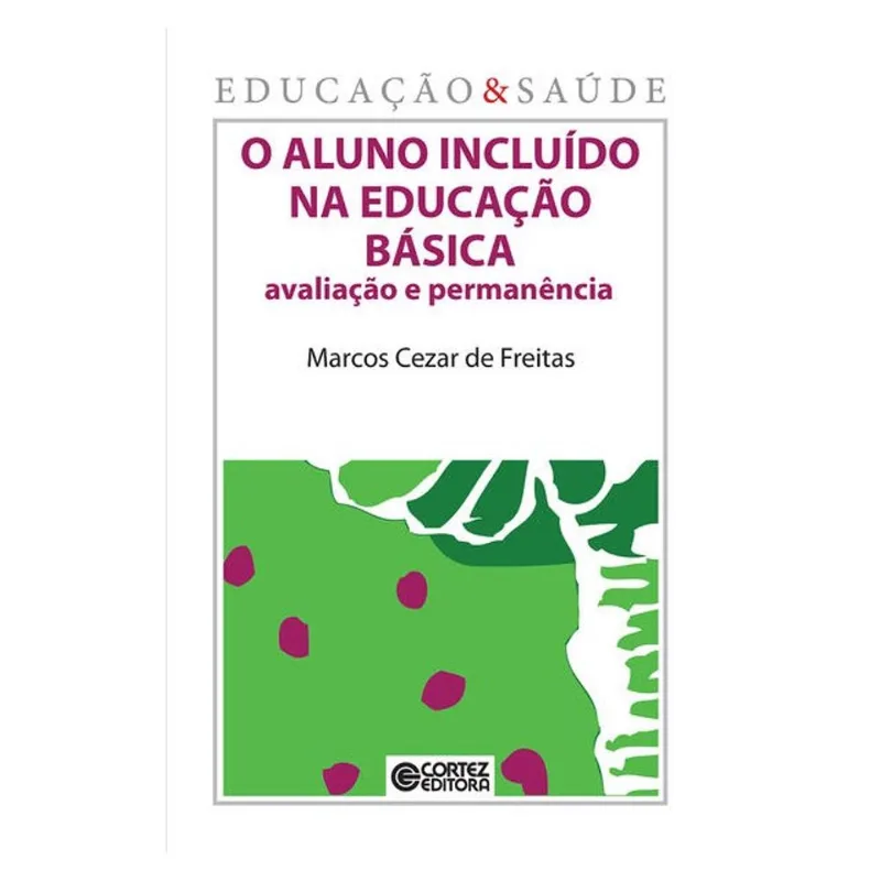 O ALUNO INCLUÍDO NA EDUCAÇÃO BÁSICA