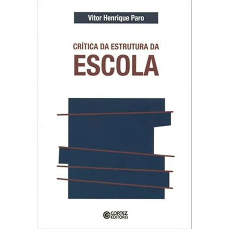 CRÍTICA DA ESTRUTURA DA ESCOLA