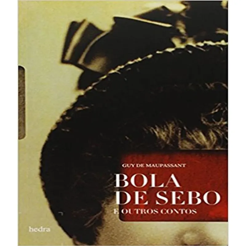 Bola De Sebo E Outros Contos