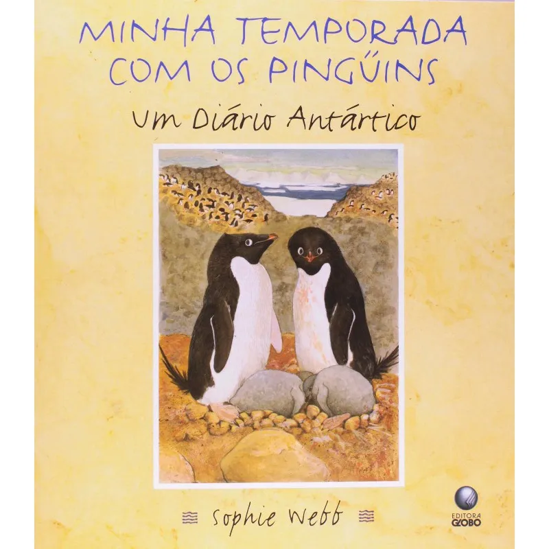 Minha temporada com os pinguins - um diário antartico