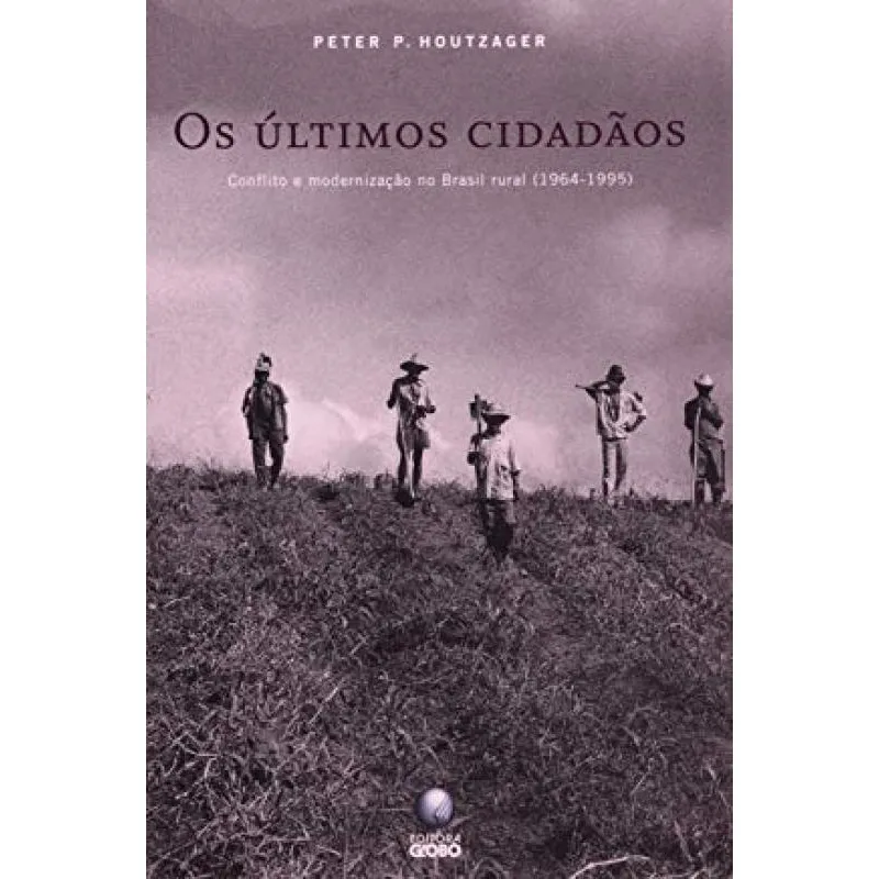 Ultimos cidadaos, os - conflito E modernizacao (1964 - 1995)