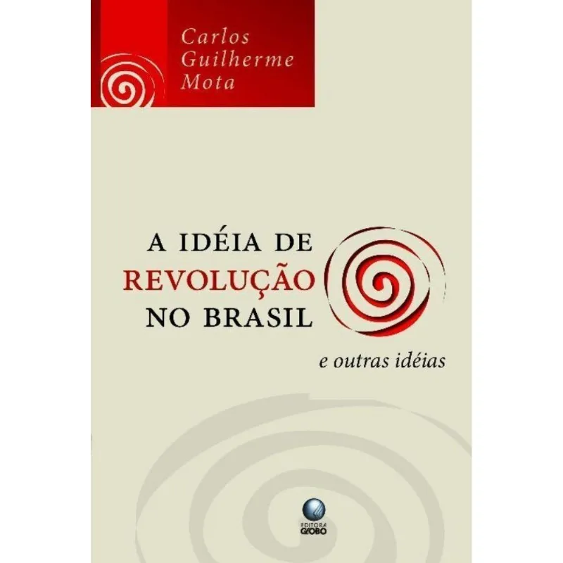 Idéia De Revolução No Brasil E Outras Idéias, A