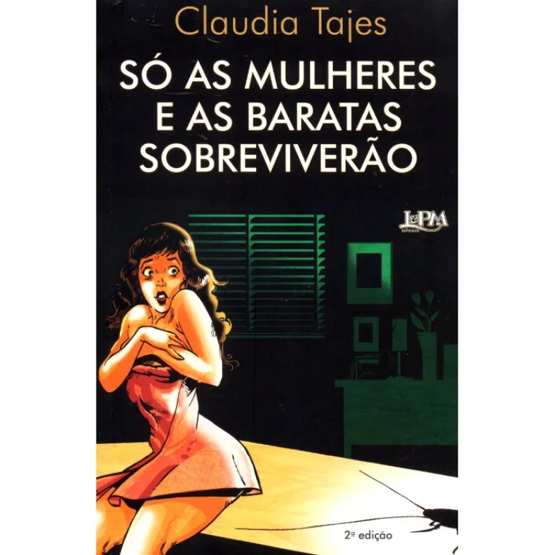 SÓ AS MULHERES E AS BARATAS SOBREVIVERÃO