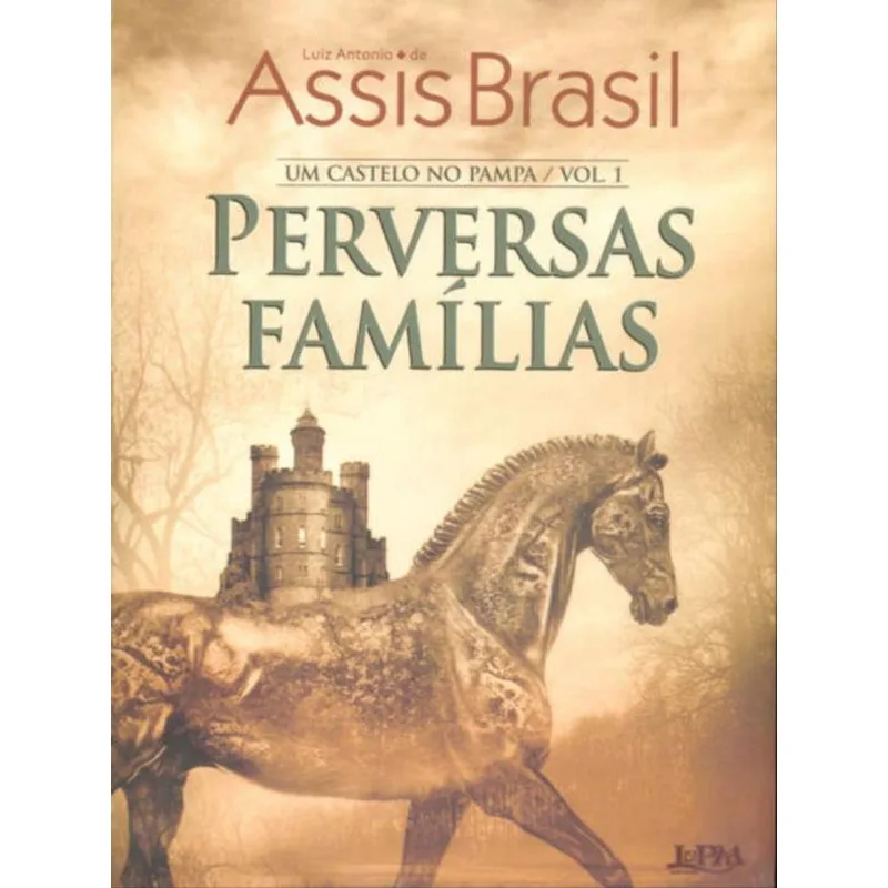 PERVERSAS FAMÍLIAS: UM CASTELO NO PAMPA, VOLUME 1