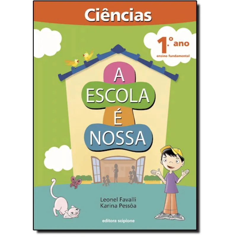 Escola é Nossa, a: Ciências - 1º Ano