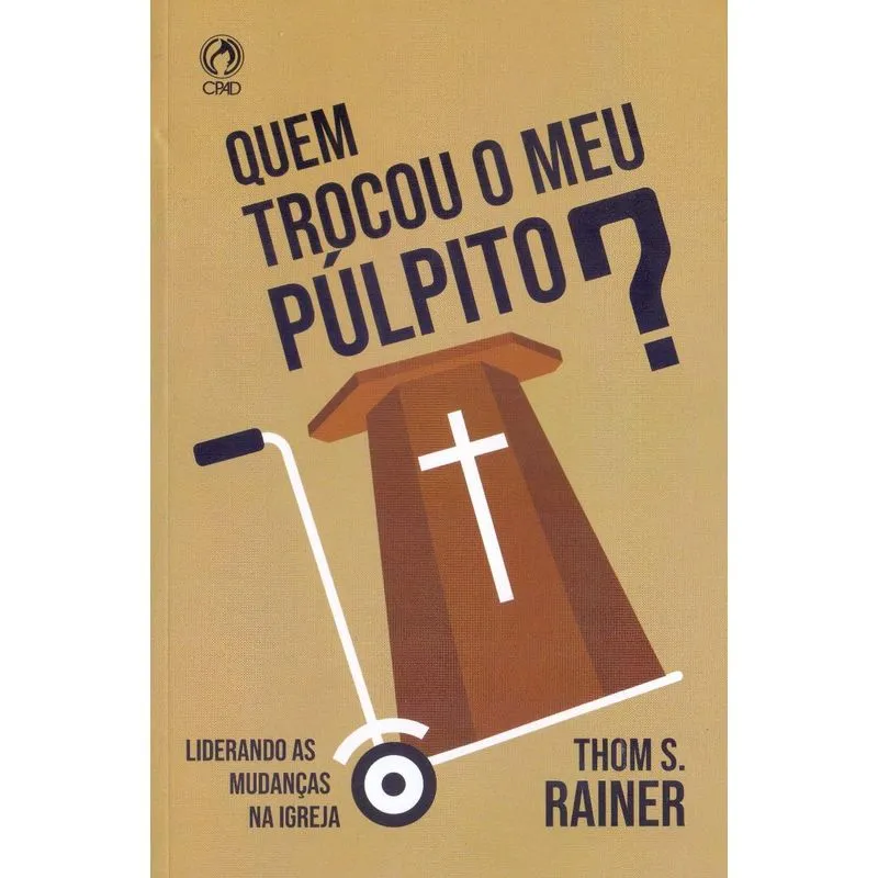 Quem trocou o meu púlpito?