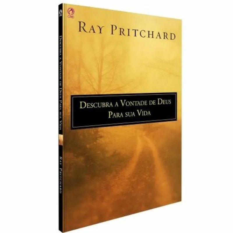 Descubra A Vontade De Deus Para Sua Vida - Ray Pritchard