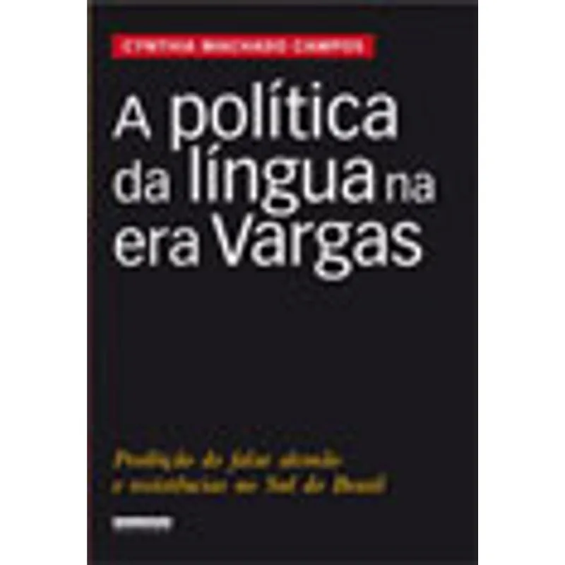 A POLÍTICA DA LÍNGUA NA ERA VARGAS