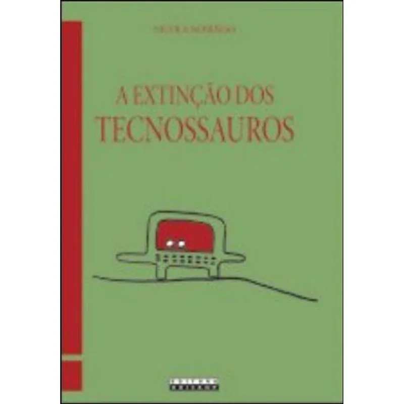 A EXTINÇÃO DOS TECNOSSAUROS