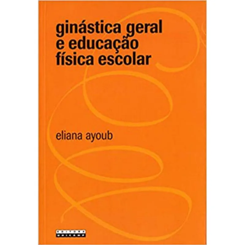 GINÁSTICA GERAL E EDUCAÇÃO FÍSICA ESCOLAR