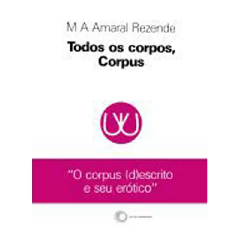 TODOS OS CORPOS, CORPUS