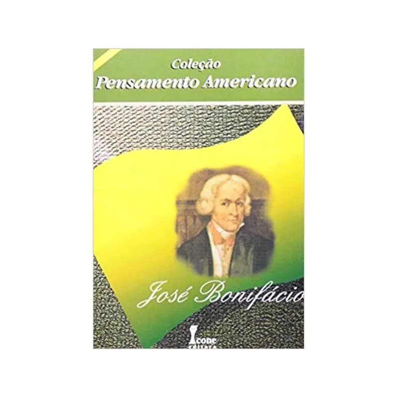 Jose Bonifacio - 1ª Ed. - Icone